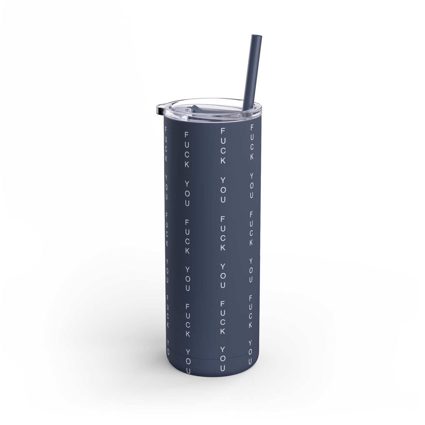 Funny Insult Tumbler - 20oz Skinny Matte Drinkware