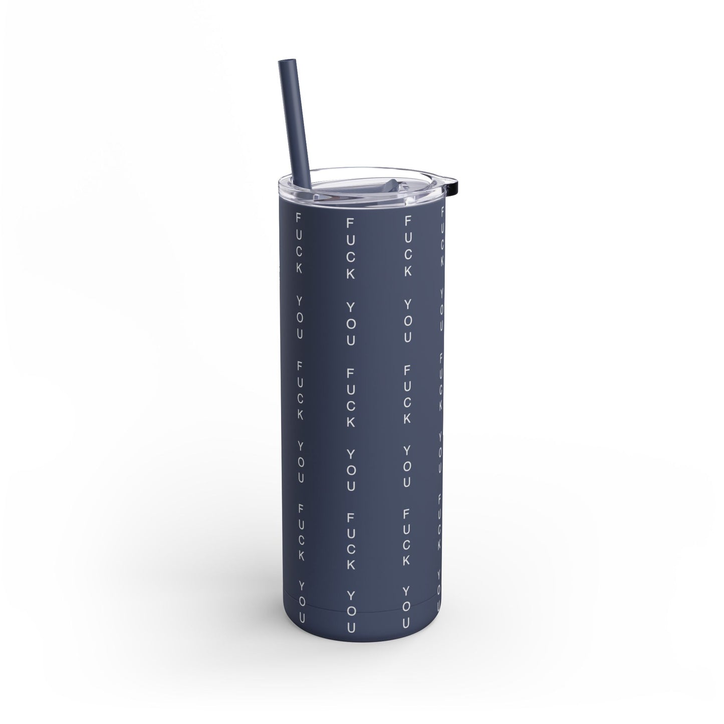 Funny Insult Tumbler - 20oz Skinny Matte Drinkware